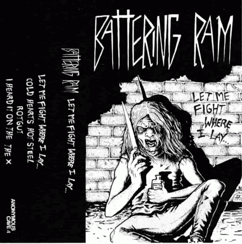 Battering Ram (USA-2) : Let Me Fight Where I Lay